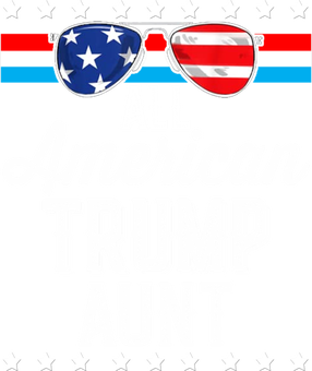 All American Trump Aunt American Flag Sunglasses Trump Gift T-Shirt