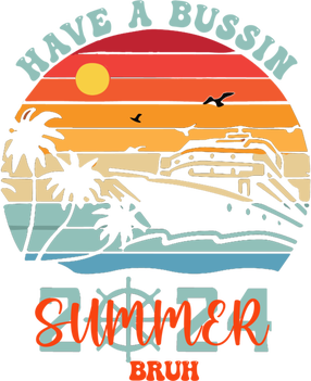 Funny Have A Bussin Summer Vacation School Bruh Great Gift T-Shirt