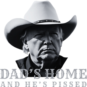 New DadS Home And HeS Pissed Dark Maga Trump DaddyS Home T-Shirt