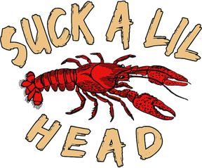 Suck A Lil Head Crawfish T-Shirt