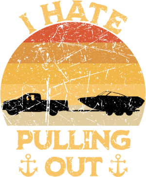 I Hate Pulling Out Boating Funny Retro Vintage Boat Captain Gift T-Shirt