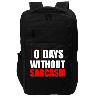 0 Days Without Sarcasm Impact Tech Backpack