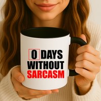0 Days Without Sarcasm Mug