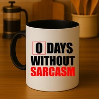 0 Days Without Sarcasm Mug