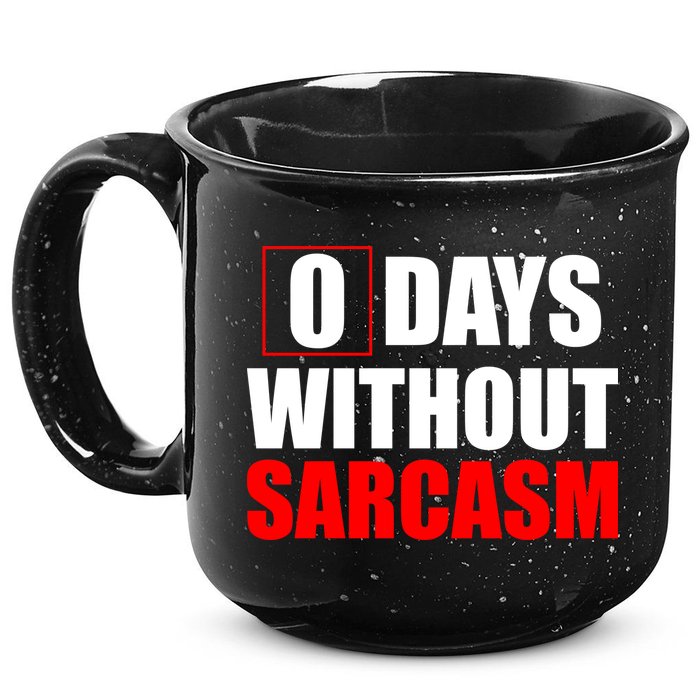 0 Days Without Sarcasm 15oz Campfire Ceramic Mug
