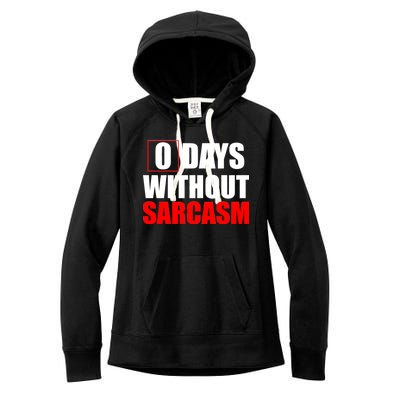 0 Days Without Sarcasm Women's Fleece Hoodie