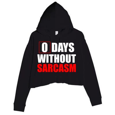 0 Days Without Sarcasm Crop Fleece Hoodie