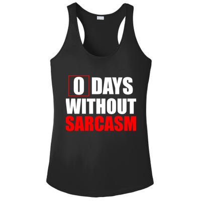 0 Days Without Sarcasm Ladies PosiCharge Competitor Racerback Tank