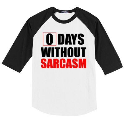 0 Days Without Sarcasm Baseball Sleeve Shirt
