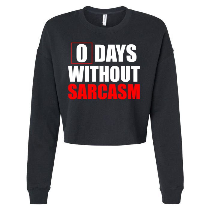 0 Days Without Sarcasm Cropped Pullover Crew