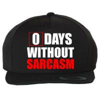 0 Days Without Sarcasm Wool Snapback Cap