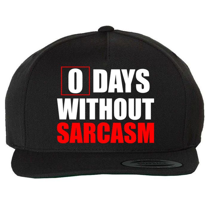 0 Days Without Sarcasm Wool Snapback Cap