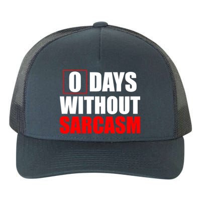 0 Days Without Sarcasm Yupoong Adult 5-Panel Trucker Hat