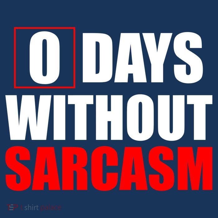 0 Days Without Sarcasm Performance Shirt