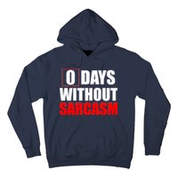 0 Days Without Sarcasm Hoodie