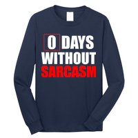 0 Days Without Sarcasm Long Sleeve Shirt