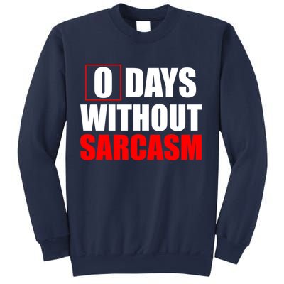 0 Days Without Sarcasm Sweatshirt