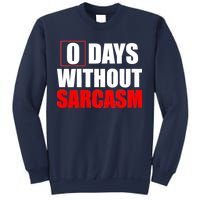 0 Days Without Sarcasm Sweatshirt