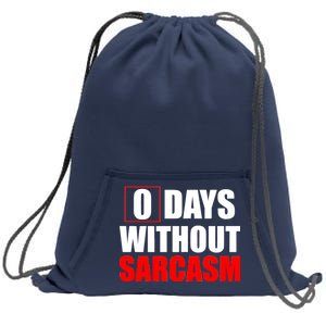 0 Days Without Sarcasm Sweatshirt Cinch Pack Bag