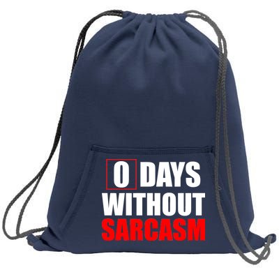 0 Days Without Sarcasm Sweatshirt Cinch Pack Bag