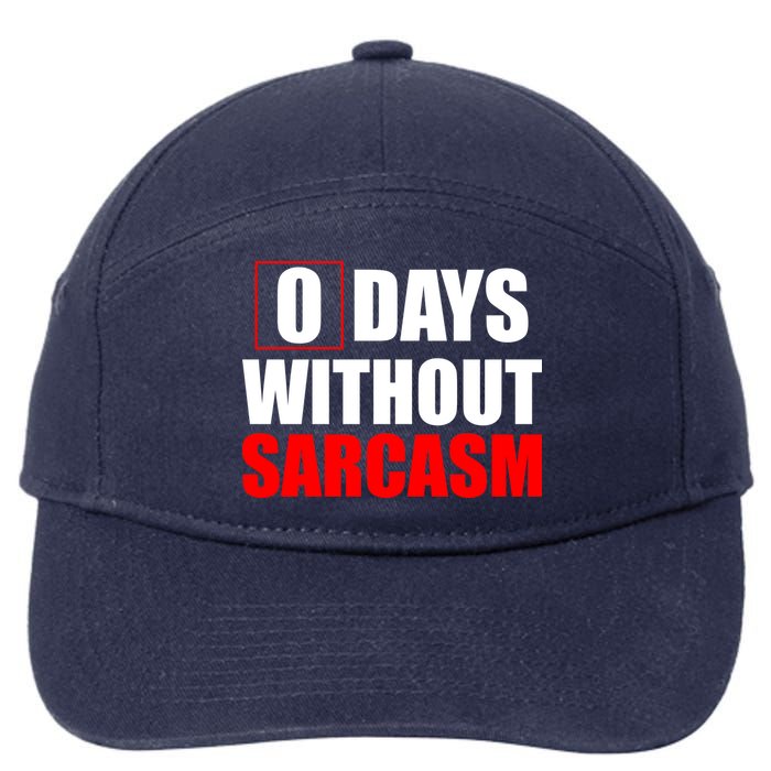 0 Days Without Sarcasm 7-Panel Snapback Hat