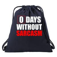 0 Days Without Sarcasm Drawstring Bag