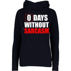 0 Days Without Sarcasm Womens Funnel Neck Pullover Hood