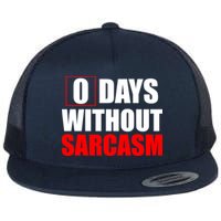 0 Days Without Sarcasm Flatbill Hat