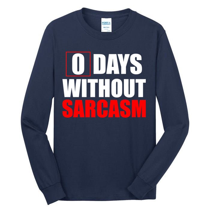 0 Days Without Sarcasm Tall Long Sleeve T-Shirt