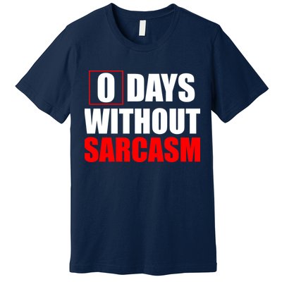 0 Days Without Sarcasm Premium T-Shirt