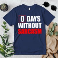 0 Days Without Sarcasm Premium T-Shirt