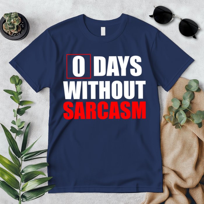 0 Days Without Sarcasm Premium T-Shirt