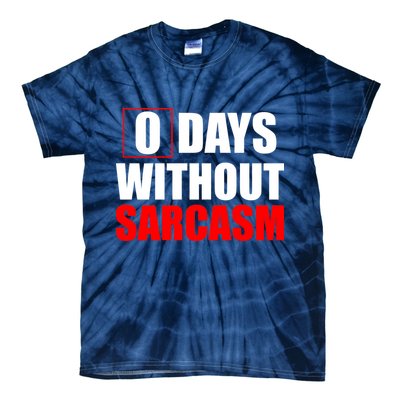 0 Days Without Sarcasm Tie-Dye T-Shirt