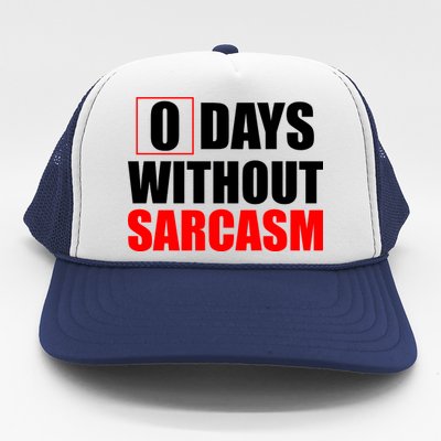 0 Days Without Sarcasm Trucker Hat