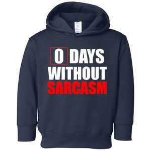 0 Days Without Sarcasm Toddler Hoodie