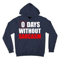 0 Days Without Sarcasm Tall Hoodie