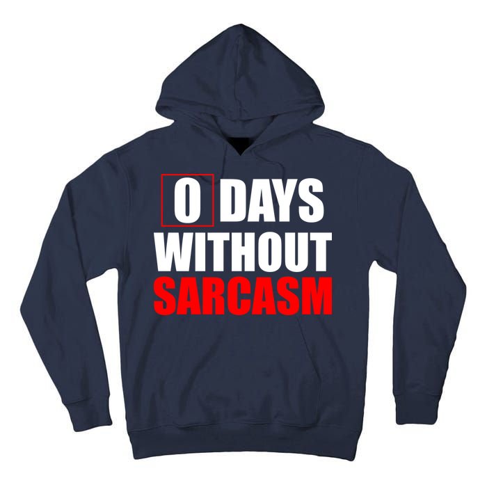 0 Days Without Sarcasm Tall Hoodie