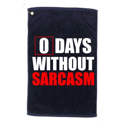 0 Days Without Sarcasm Golf Towel