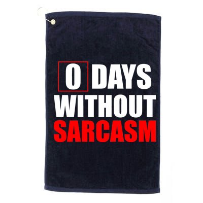 0 Days Without Sarcasm Platinum Collection Golf Towel