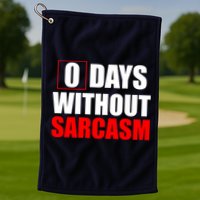 0 Days Without Sarcasm Golf Towel