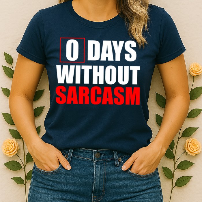 0 Days Without Sarcasm Womens T-Shirt