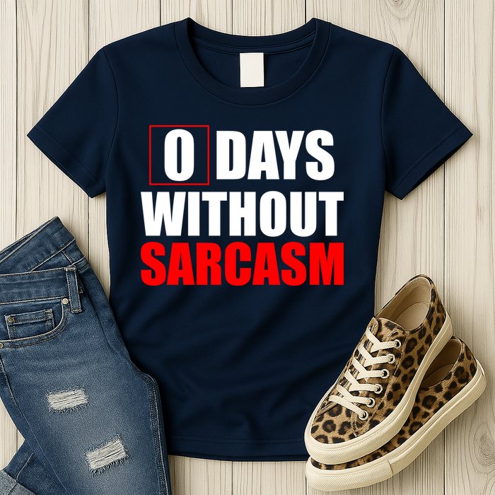 0 Days Without Sarcasm Womens T-Shirt