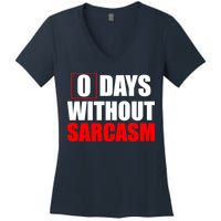 0 Days Without Sarcasm Women's V-Neck T-Shirt
