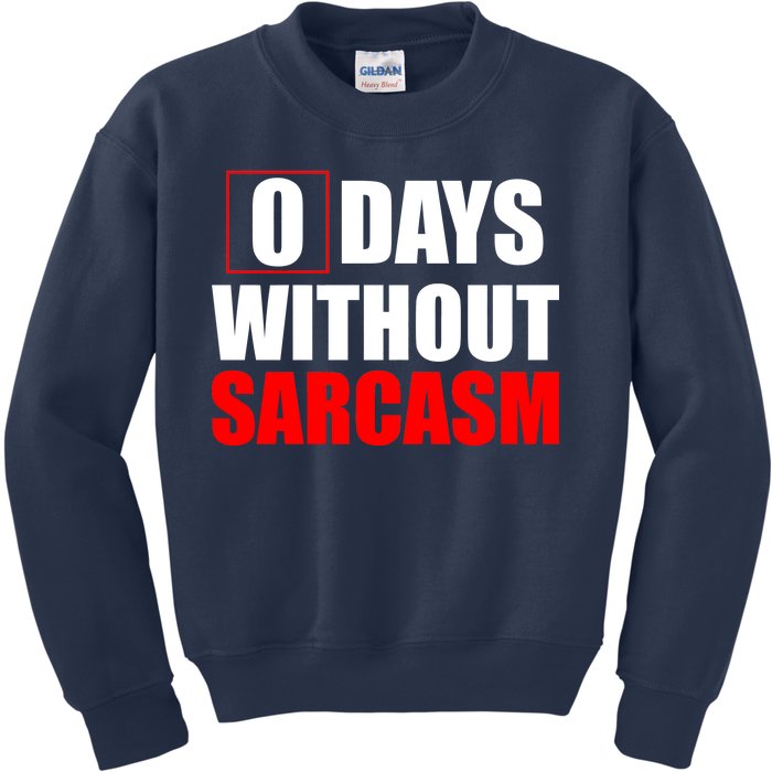 0 Days Without Sarcasm Kids Sweatshirt