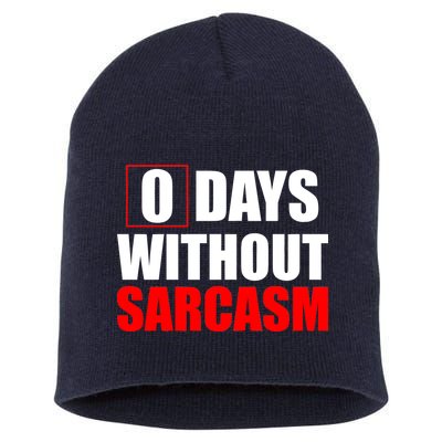 0 Days Without Sarcasm Short Acrylic Beanie