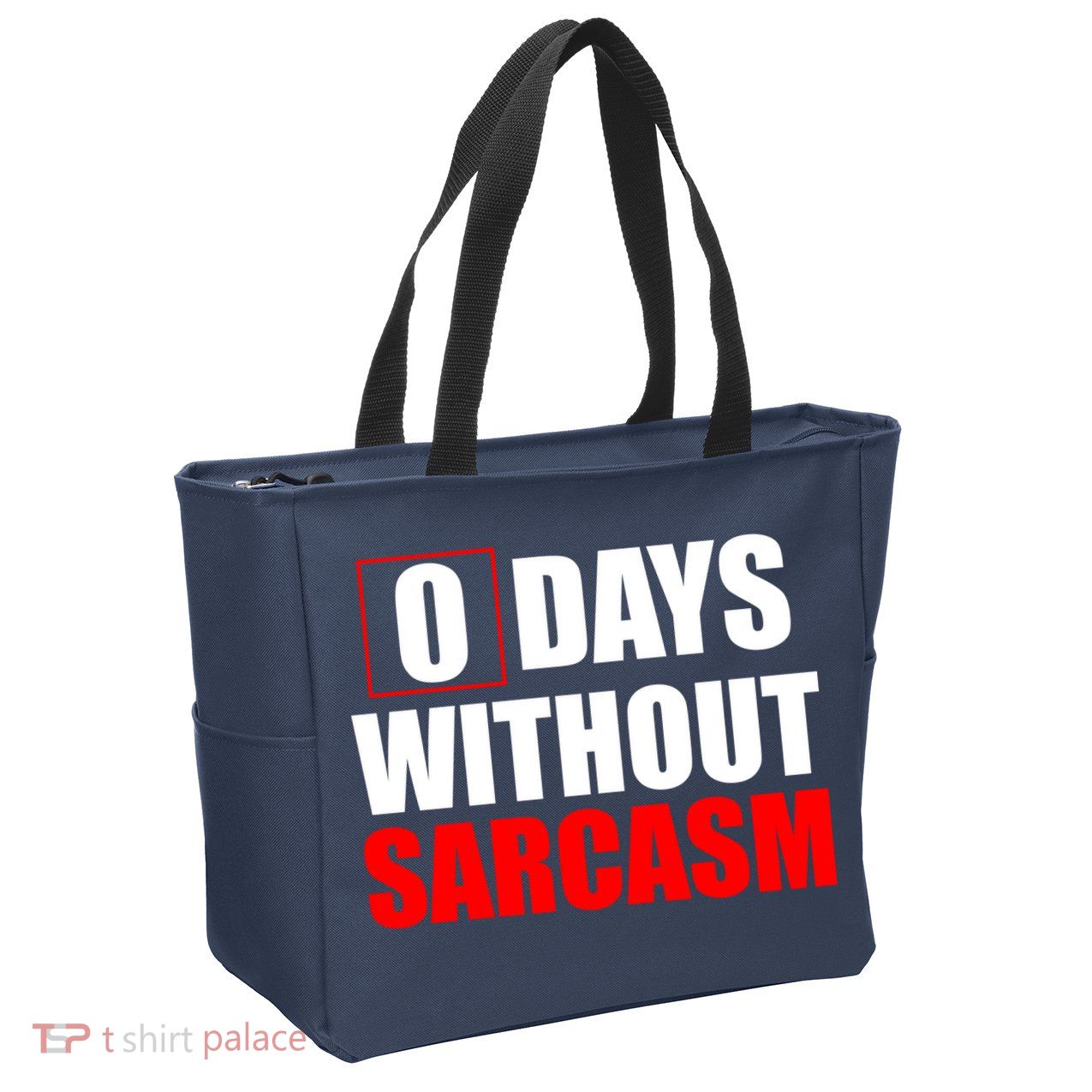 0 Days Without Sarcasm Zip Tote Bag