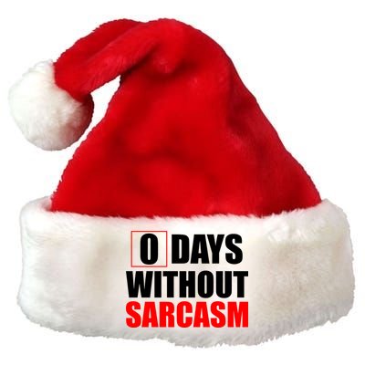 0 Days Without Sarcasm Premium Christmas Santa Hat