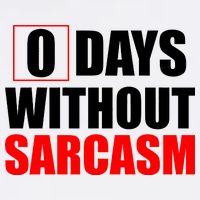 0 Days Without Sarcasm Garment-Dyed Sweatshirt