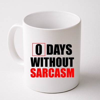 0 Days Without Sarcasm Coffee Mug