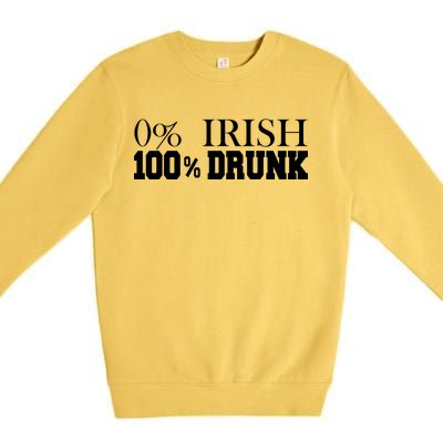 0% Irish 100% Drunk St. Patrick's Day Premium Crewneck Sweatshirt